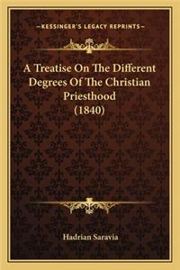 A Treatise On The Different Degrees Of The Christian Priesthood (1840)