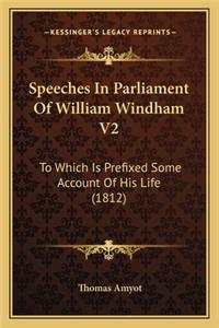 Speeches in Parliament of William Windham V2