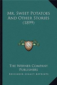 Mr. Sweet Potatoes And Other Stories (1899)