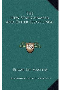 New Star Chamber and Other Essays (1904)