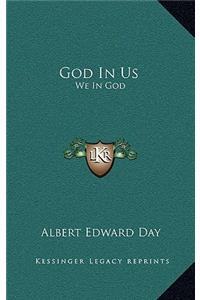 God in Us: We in God