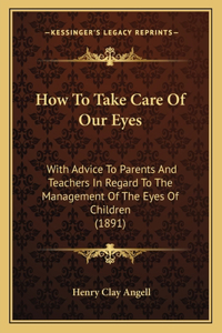 How to Take Care of Our Eyes