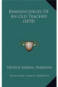 Reminiscences Of An Old Teacher (1878)