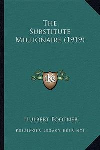 Substitute Millionaire (1919)