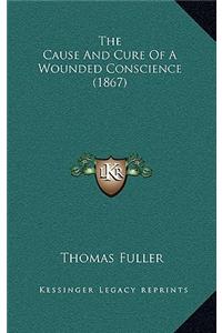 The Cause and Cure of a Wounded Conscience (1867)