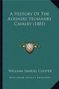 History Of The Ayrshire Yeomanry Cavalry (1881)