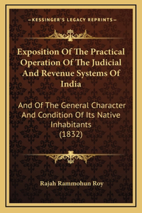 Exposition Of The Practical Operation Of The Judicial And Revenue Systems Of India