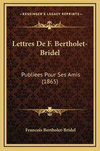 Lettres De F. Bertholet-Bridel