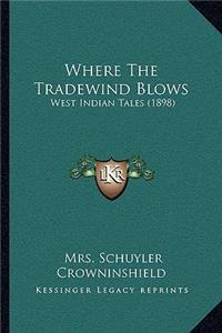 Where The Tradewind Blows
