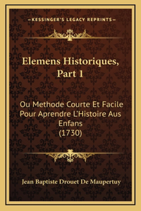 Elemens Historiques, Part 1