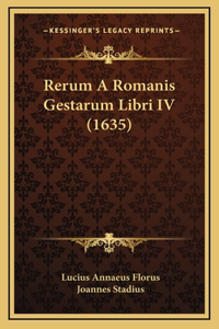 Rerum A Romanis Gestarum Libri IV (1635)