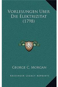 Vorlesungen Uber Die Elektrizitat (1798)