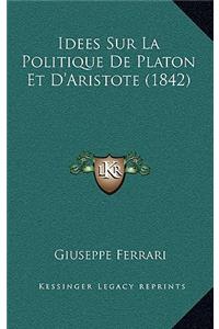 Idees Sur La Politique De Platon Et D'Aristote (1842)