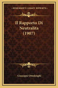 Il Rapporto Di Neutralita (1907)