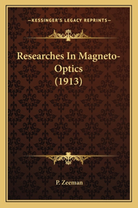 Researches In Magneto-Optics (1913)