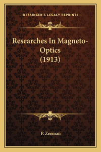 Researches In Magneto-Optics (1913)