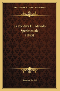 La Recidiva E Il Metodo Sperimentale (1883)