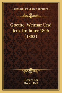 Goethe, Weimar Und Jena Im Jahre 1806 (1882)
