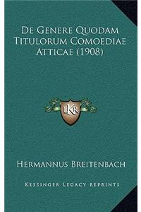 De Genere Quodam Titulorum Comoediae Atticae (1908)