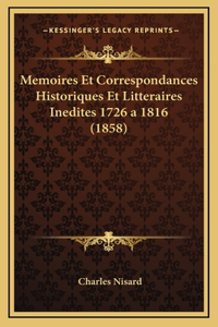 Memoires Et Correspondances Historiques Et Litteraires Inedites 1726 a 1816 (1858)