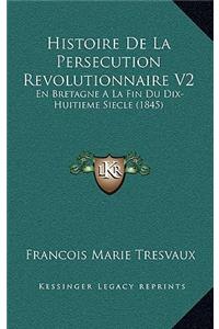 Histoire de La Persecution Revolutionnaire V2