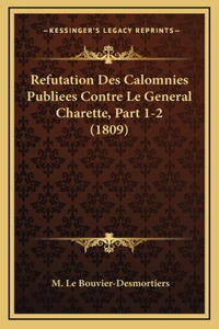 Refutation Des Calomnies Publiees Contre Le General Charette, Part 1-2 (1809)