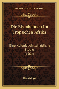 Eisenbahnen Im Tropsichen Afrika