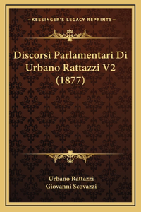 Discorsi Parlamentari Di Urbano Rattazzi V2 (1877)