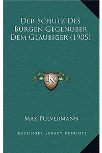 Der Schutz Des Burgen Gegenuber Dem Glaubiger (1905)