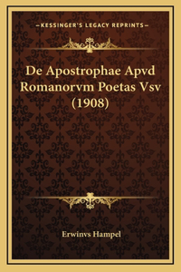 De Apostrophae Apvd Romanorvm Poetas Vsv (1908)