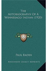 Autobiography Of A Winnebago Indian (1920)