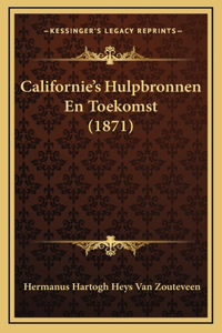 Californie's Hulpbronnen En Toekomst (1871)