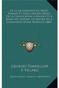 De La Legitimation En Droit Romain Et Dans Lancien Droit; De La Confiscation A Athiens Et A Rome; Des Moyens De Mettre Fin A L'Indivision D'une Heredite (1884)