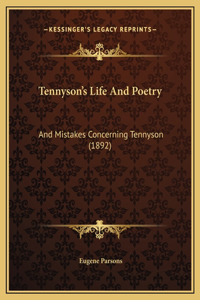 Tennyson's Life And Poetry