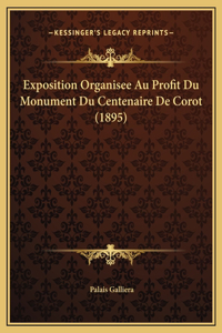 Exposition Organisee Au Profit Du Monument Du Centenaire De Corot (1895)