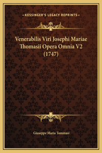 Venerabilis Viri Josephi Mariae Thomasii Opera Omnia V2 (1747)