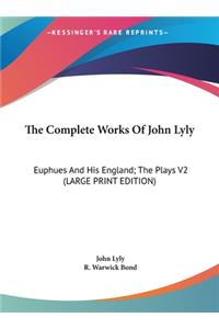 The Complete Works of John Lyly