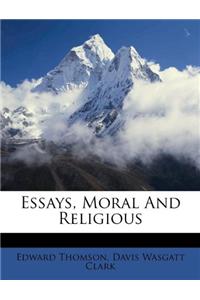 Essays, Moral and Religious