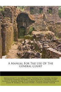 A Manual For The Use Of The General Court