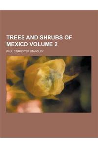 Trees and Shrubs of Mexico Volume 2