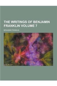 The Writings of Benjamin Franklin Volume 7