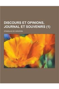 Discours Et Opinions, Journal Et Souvenirs (1 )