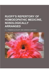 Ruoff's Repertory of Homoeopathic Medicine, Nosologically Arranged