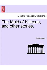 The Maid of Killeena, and Other Stories.