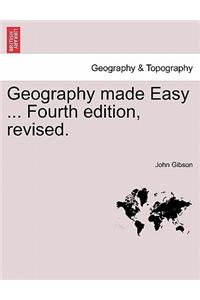 Geography Made Easy ... Fourth Edition, Revised.