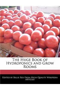 The Huge Book of Hydroponics and Grow Rooms