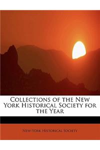 Collections of the New York Historical Society for the Year