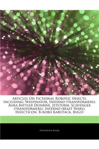 Articles on Fictional Robotic Insects, Including: Waspinator, Inferno (Transformers), Aura Battler Dunbine, Jetstorm, Scavenger (Transformers), Infern