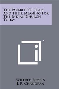 Parables of Jesus and Their Meaning for the Indian Church Today