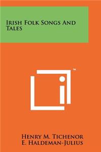 Irish Folk Songs and Tales